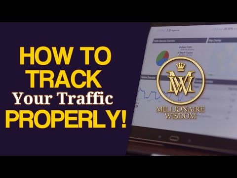 Learn How to Track Your Traffic Properly! - Millionaire Wisdom
