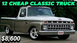 New Driver Cool Budget: 12 Classic Trucks For Sale Under $8,600 Today!