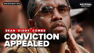 Lawyers for Sean ‘Diddy’ Combs want his sentence reversed
