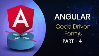 Angular | Create Code Driven Form with Angular - Part 4 | Eduonix