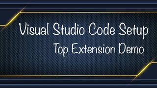 Visual Studio Code Web Dev Setup with Top Extensions, Settings,, Tips & Tricks