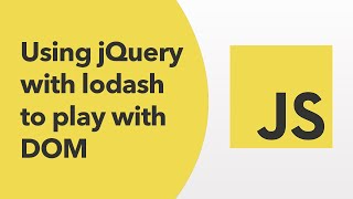 Javascript - Using jQuery with lodash to play with DOM