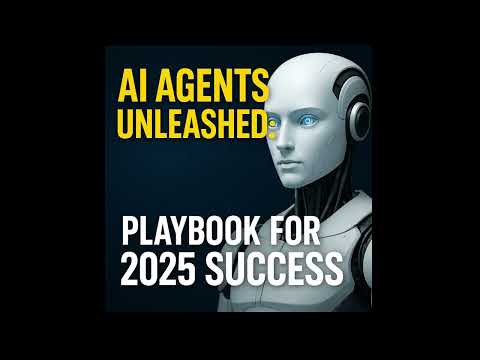 AI Agents Unleashed  Playbook for 2025 Success #unleashed