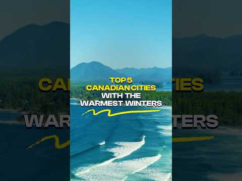 Top 5 Canadian Cities With The Warmest Winters