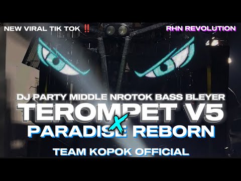 DJ TEROMPET V5 X PARADISE REBORN‼️ STYLE PARTY MIDDLE NROTOK BASS BKEYER VIRAL TIK TOK TERBARU