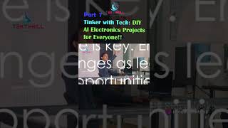 Tinker with Tech: DIY AI Electronics Projects for Everyone! Build Your Own Smart Gadgets! Part 7 #ai