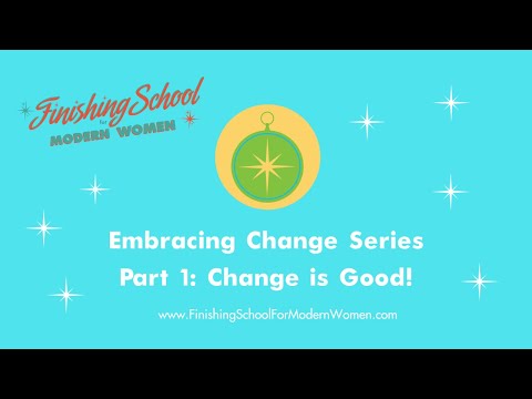 Embracing Change Pt 1: Change is Good!