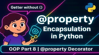 Python OOP Part 8 | Master @property Decorator 🔑 Encapsulation Made Easy