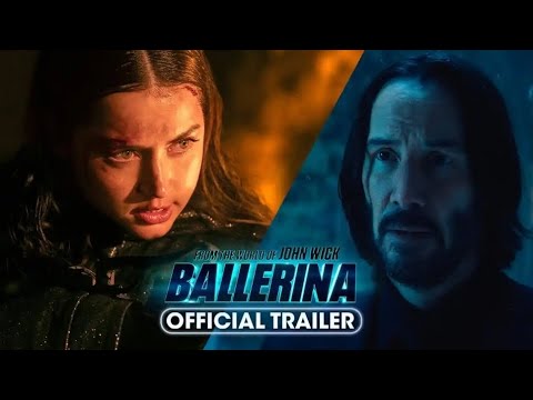 FROM THE WORLD OF JOHN WICK; BALLERINA - Official Trailer Ana De Armas, Keanu Reeves, Lance Reddick.