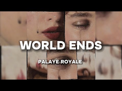PALAYE ROYALE - World Ends(Lyrics)