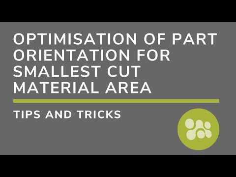 Optimisation of part orientation for smallest cut material area