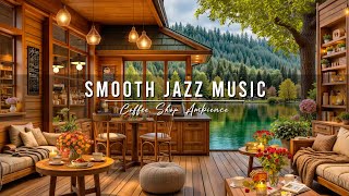 Cozy Coffee Shop Ambience with Smooth Jazz Music for Work, Study ☕ Relaxing Jazz Instrumental Music