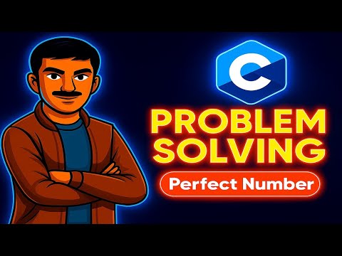 Perfect Number in C | Problem Solving for Beginners