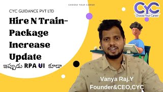 Hire N Train-Package Increase Update|rpa ui path jobs in hyderabad|Vanya Raj|CYC Guidance Pvt Ltd