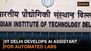 IIT Delhi develops AI assistant for automated labs