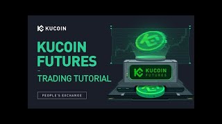 KuCoin Futures Trading Tutorial: A Step-by-Step Guide to Get Started