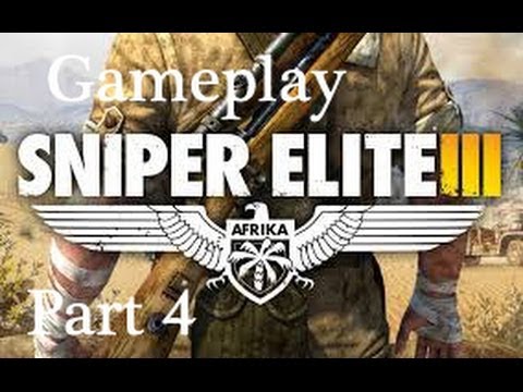 AN INFORMANT - Sniper Elite 3 Gameplay Walkthrough part 4 Refugio Fort