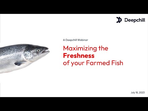Webinar: Maximizing the Freshness of your Farmed Fish