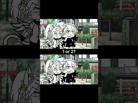 1 or 2? ib:? #gacha #gachaclub#gacha #meme #viralfypシ #fyp #shortsfeed