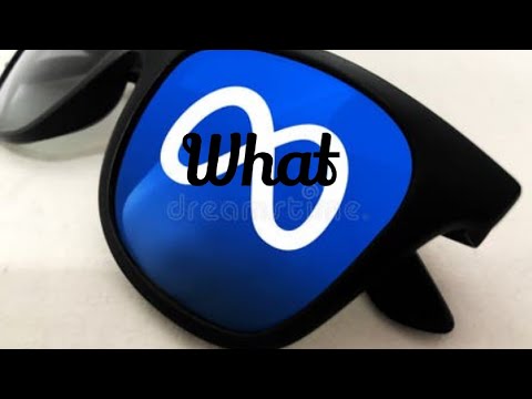 Overview : What is/are *META  eye glass(es)*