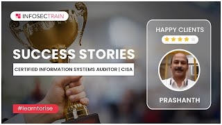 CISA Infosectrain Review | CISA Success Stories | Prashanth CISA Gladiator
