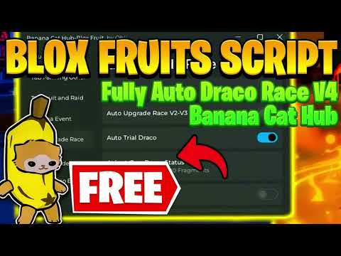🍌😺 Blox Fruits Script/Hack | Auto Draco Race V4 Trial | Banana Cat Hub Script
