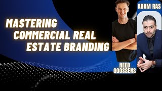 EP164 l Mastering Commercial real-estate Branding with Reed Goossens