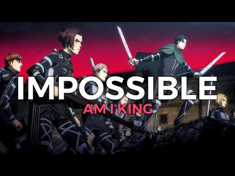 ATTACK ON TITAN: Season 4 「 AMV 」 Impossible