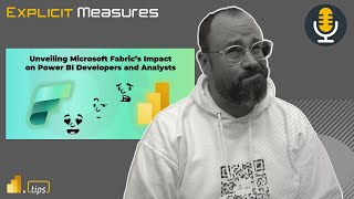 Fabric's Impact on PBI Developers - Ep.336 - Power BI tips