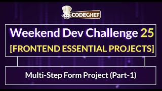Multi-Step Form Project (Part-1) | Weekend Dev 25 | Frontend Essentials Project