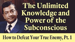 The Unlimited Knowledge & Power of the Subconscious - Rev. Ike's How to Defeat Your True Enemy, Pt 1