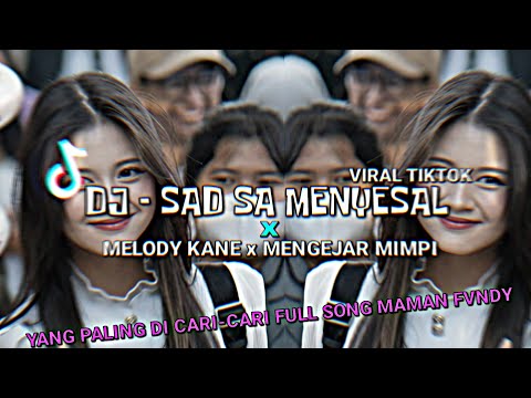 DJ - Sad sa menyesal so buat ko kesal V2 x mengejar mimpi