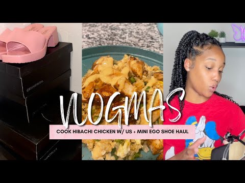 VLOGMAS | Cook Hibachi Chicken w/ us + Mini Ego Shoe Haul | ZykiaBrown