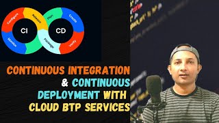 Continuous Integration & Continuous Deployment with Cloud BTP Services