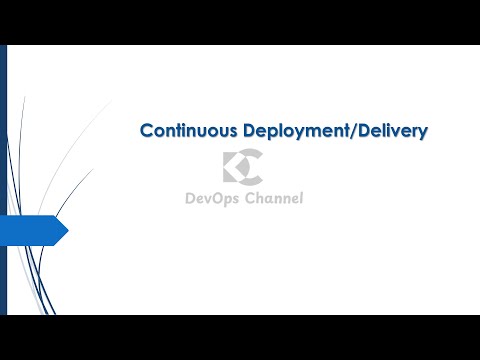 13 What is Continuous Delivery and Continuous Deployment