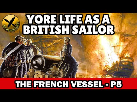 Yore Life as a British Navy Sailor during Napoleonic Wars - The French Vessel - P5