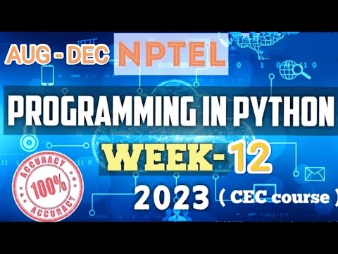 CEC PROGRAMMING IN PYTHON COURSE 2023 WEEK 12 ANSWER || lastdate 24-11-2023 || answer with proof.