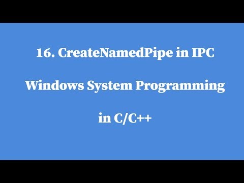 16.CreateNamedPipe in IPC - Windows System Programming in C/C++