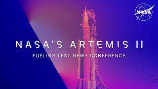 NASA's Artemis II Fueling Test News Conference (Feb. 20, 2026)