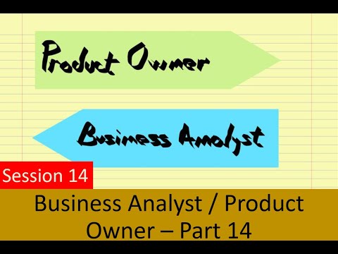 Agile Business Analyst Product Owner   Session 14