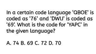 In a certain code language QBOE is coded as 76 and DWIJ is coded as 69. What is the code for YAPC in