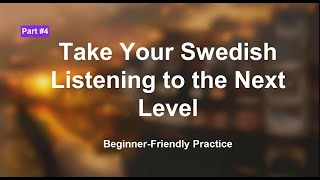 Swedish Listening Exercises for Beginners: Boost Your Skill | part 4
