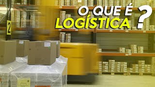 O que é LOGÍSTICA?