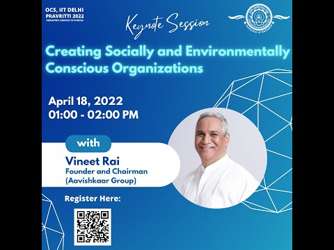 Creating Socially and Environmentally Conscious Organizations - Keynote Session by Vineet Rai