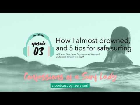 Episode 3: How I almost drowned and 5 tips for safe surfing
