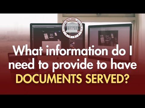 What information do I need to provide to have documents served?