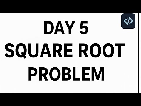 Day 5 | Square Root Problem | Leetcode #69 | Easy Explanation in Hindi + English