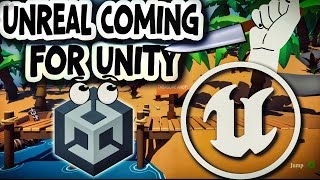 Unreal is COMING for Unity Developers!  YARRR!