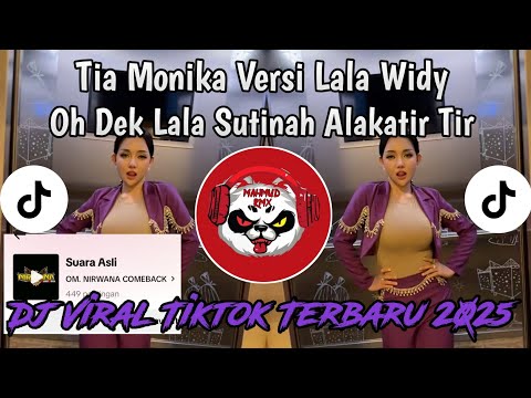 TIA MONIKA VERSI LALA WIDY || OH DEK LALA SUTINAH ALAKATIR TIR VIRAL TIKTOK TERBARU 2025 