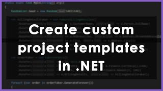 How to create your own project templates in .NET